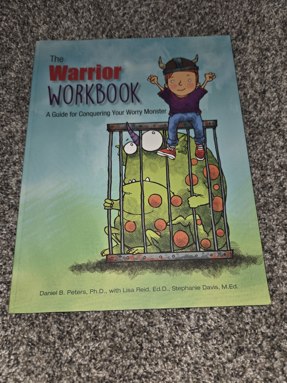 The Warrior Workbook: Conquering Your Worry Monster Peters Reid Davis PB 2017